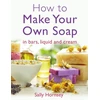 KNYGA Sally Hornsey How To Make Your Own Soap