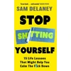 KNYGA Sam Delaney Stop Sh*tting Yourself, 15 Life Lessons That Might Help You Calm The F*ck Down