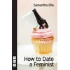 KNYGA Samantha Ellis How to Date a Feminist