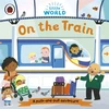 KNYGA Samantha Meredith Little World: On the Train, A push-and-pull adventure