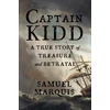 KNYGA Samuel Marquis Captain Kidd, A True Story of Treasure and Betrayal