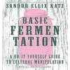 KNYGA Sandor Ellix Katz Basic Fermentation: A Do-It-Yourself Guide to Cultural Manipulation (DIY)
