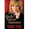 KNYGA Sandy Rios God's Velvet Hammer