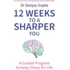 KNYGA Sanjay Gupta 12 Weeks to a Sharper You