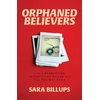 KNYGA Sara Billups Orphaned Believers – How a Generation of Christian Exiles Can Find the Way Home