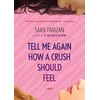KNYGA Sara Farizan Tell Me Again How a Crush Should Feel