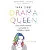 KNYGA Sara Gibbs Drama Queen: One Autistic Woman and a Life of Unhelpful Labels