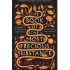 KNYGA Sara Gran Book of the Most Precious Substance, Discover this year’s most spellbinding quest novel