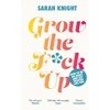 KNYGA Sarah Knight Grow the F*ck Up