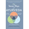 KNYGA Sarah Kucera Seven Ways of Ayurveda, Discover Your Dosha, Tap Into Your Strengths - and Thrive in Work, Love, and Life
