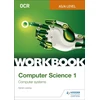 KNYGA Sarah Lawrey OCR AS/A-level Computer Science Workbook 1: Computer systems