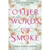 KNYGA Sarah Maria Griffin Other Words for Smoke