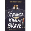 KNYGA Sarah Moore Fitzgerald A Strange Kind of Brave