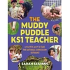 KNYGA Sarah Seaman Muddy Puddle KS1 Teacher, A playful way to take the National Curriculum outdoors