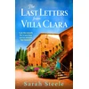 KNYGA Sarah Steele Last Letters from Villa Clara, A moving and sweeping story of love, betrayal and sacrifice