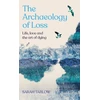 KNYGA Sarah Tarlow The Archaeology of Loss