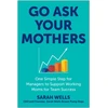 KNYGA Sarah Wells Go Ask Your Mothers