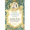 KNYGA Sarah Williams When Courage Calls: Josephine Butler and the Radical Pursuit of Justice for Women