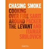 KNYGA Sarit Packer Chasing Smoke: Cooking over Fire Around the Levant