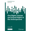 KNYGA Saskia Stucki One Rights: Human and Animal Rights in the Anthropocene
