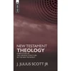 KNYGA Scott, J. Julius, Jr. New Testament Theology