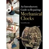 KNYGA Scott Jeffery Mbhi Introductory Guide to Repairing Mechanical Clocks