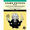 KNYGA Scott Walck Learn Physics with Functional Programming