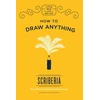 KNYGA Scriberia How to Draw Anything