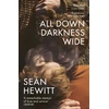 KNYGA Sean Hewitt All Down Darkness Wide, A Memoir