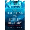 KNYGA Sean Oconnor Haunting of Borley Rectory