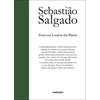 KNYGA Sebastiao Salgado: From My Land to the Planet