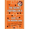 KNYGA Secret Footballer's Guide to the Modern Game
