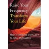 KNYGA Selina Maitreya Raise Your Frequency, Transform Your Life