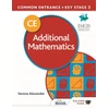 KNYGA Serena Alexander Common Entrance 13+ Additional Mathematics for ISEB CE and KS3