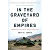 KNYGA Seth G Jones In the Graveyard of Empires
