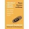 KNYGA Shane Parrish Great Mental Models: Physics, Chemistry and Biology