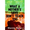 KNYGA Sharma Taylor What A Mother's Love Don't Teach You