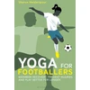 KNYGA Sharon Heidaripour Yoga for Footballers, Maximise Recovery, Prevent Injuries and Play Better for Longer