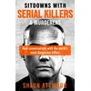 KNYGA Shaun Attwood Sitdowns with Serial Killers &amp; Murderers, Real conversations with the world’s most dangerous killers