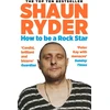 KNYGA Shaun Ryder How to Be a Rock Star