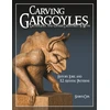 KNYGA Shawn Cipa Carving Gargoyles, Grotesques, and Other Creatures of Myth