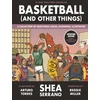 KNYGA Shea Serrano Basketball (and Other Things)
