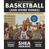 KNYGA Shea Serrano Basketball (and Other Things)