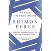 KNYGA Shimon Peres No Room for Small Dreams