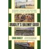 KNYGA Simon Bradley Bradley's Railway Guide, A journey through two centuries of British railway history, 1825-2025