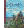 KNYGA Simon Elliott Agricola in Scotland, The Northern Campaigns of Roman Britain’s Great Warrior Governor