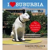 KNYGA Simon Pollock I Love Suburbia