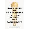 KNYGA Sinead Osullivan Good Ideas and Power Moves, Ten Lessons for Success from Taylor Swift