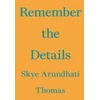 KNYGA Skye Arundhati Thomas Remember the Details