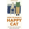 KNYGA Sophie Collins How to Raise a Happy Cat